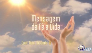 Os símbolos que revelam a Palavra – Mensagem de Fé e Vida com Dom Orlando Brandes 13-09-17